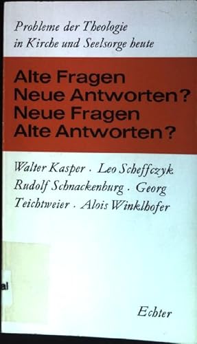 Bild des Verkufers fr Alte Fragen - Neue Antworten? Neue Fragen - Alte Antworten?: Probleme der Theologie in Kirche und Seelsorge heute zum Verkauf von books4less (Versandantiquariat Petra Gros GmbH & Co. KG)