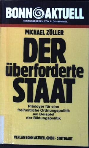 Imagen del vendedor de Der berforderte Staat: Pldoyer fr eine freiheitliche Ordnungspolitik am Beispiel der Bildungspolitik. (Nr. 52) Bonn aktuell a la venta por books4less (Versandantiquariat Petra Gros GmbH & Co. KG)