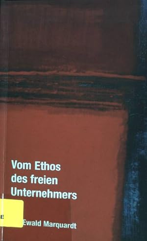 Bild des Verkufers fr Vom Ethos des freien Unternehmers zum Verkauf von books4less (Versandantiquariat Petra Gros GmbH & Co. KG)