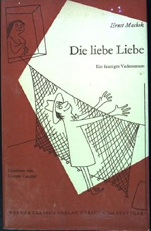 Seller image for Die liebe Liebe: Ein launiges Vademecum for sale by books4less (Versandantiquariat Petra Gros GmbH & Co. KG)