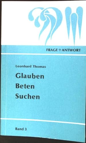 Imagen del vendedor de Glauben, beten, suchen. (Nr. 3) Frage + Antwort a la venta por books4less (Versandantiquariat Petra Gros GmbH & Co. KG)