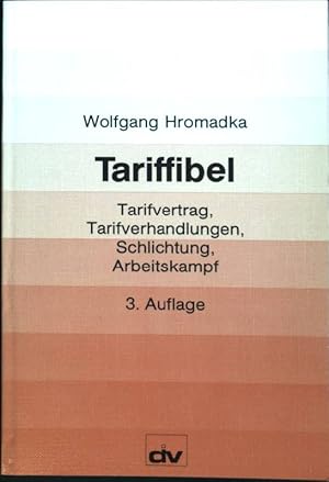 Bild des Verkufers fr Tariffibel: Tarifvertrag, Tarifverhandlungen, Schlichtung, Arbeitskampf. zum Verkauf von books4less (Versandantiquariat Petra Gros GmbH & Co. KG)