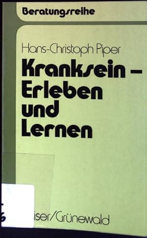 Bild des Verkufers fr Kranksein - Erleben und Lernen. Beratungsreihe ; 4 zum Verkauf von books4less (Versandantiquariat Petra Gros GmbH & Co. KG)