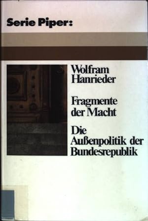 Seller image for Fragmente der Macht : Die Aussenpolitik der Bundesrepublik. (Nr. 231) Serie Piper for sale by books4less (Versandantiquariat Petra Gros GmbH & Co. KG)