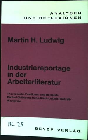 Bild des Verkufers fr Industriereportage in der Arbeiterliteratur: Theoretische Positionen und Beispiele (Nr. 25) Analysen und Reflexionen zum Verkauf von books4less (Versandantiquariat Petra Gros GmbH & Co. KG)