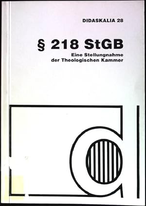 Bild des Verkufers fr 218 StGB : Eine Stellungnahme der Theologischen Kammer. Didaskalia ; H. 28 zum Verkauf von books4less (Versandantiquariat Petra Gros GmbH & Co. KG)