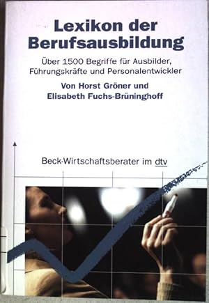 Seller image for Lexikon der Berufsausbildung : ber 1.500 Begriffe fr Ausbilder, Fhrungskrfte und Personalentwickler. (Nr. 50835) Beck-Wirtschaftsberater for sale by books4less (Versandantiquariat Petra Gros GmbH & Co. KG)