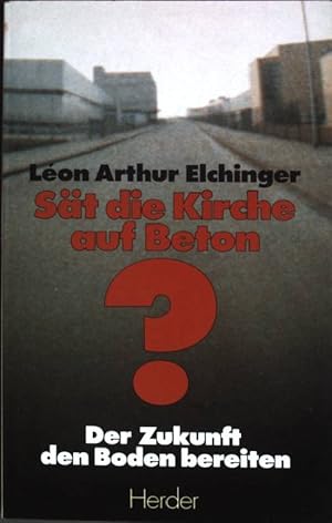 Imagen del vendedor de St die Kirche auf Beton? : Der Zukunft den Boden bereiten. a la venta por books4less (Versandantiquariat Petra Gros GmbH & Co. KG)