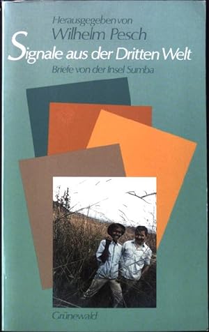 Seller image for Signale aus der Dritten Welt : Briefe von der Insel Sumba. for sale by books4less (Versandantiquariat Petra Gros GmbH & Co. KG)