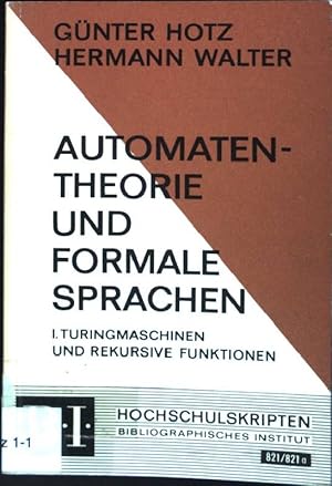 Immagine del venditore per Automatentheorie und formale Sprachen I: Turingmaschinen und Rekursive Funktionen. BI Hochschulskripten (Nr 821/821a) venduto da books4less (Versandantiquariat Petra Gros GmbH & Co. KG)