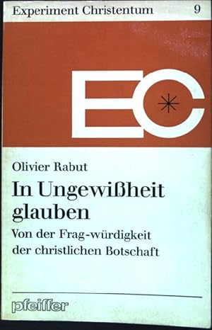 Seller image for In Ungewissheit glauben : Von der Frag-wrdigkeit der christlichen Botschaft. Experiment Christentum ; Nr. 9 for sale by books4less (Versandantiquariat Petra Gros GmbH & Co. KG)