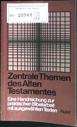 Seller image for Zentrale Themen des Alten Testaments: Eine Handreichung zur praktischen Bibelarbeit mit ausgewhlten Texten. for sale by books4less (Versandantiquariat Petra Gros GmbH & Co. KG)