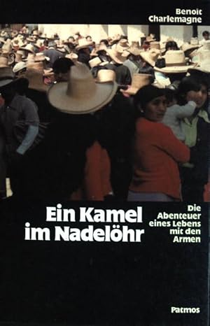 Image du vendeur pour Ein Kamel im Nadelhr: Die Abenteuer eines Lebens mit den Armen. mis en vente par books4less (Versandantiquariat Petra Gros GmbH & Co. KG)