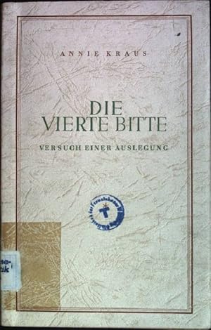 Bild des Verkufers fr Die vierte Bitte: Versuch einer Auslegung zum Verkauf von books4less (Versandantiquariat Petra Gros GmbH & Co. KG)