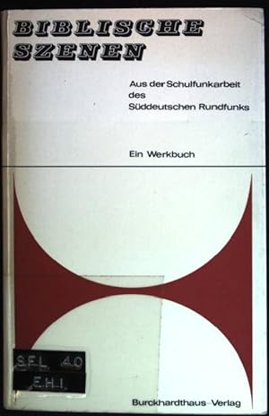 Seller image for Biblische Szenen: Aus der Schulfunk-Arbeit des Sddeutschen Rundfunks for sale by books4less (Versandantiquariat Petra Gros GmbH & Co. KG)