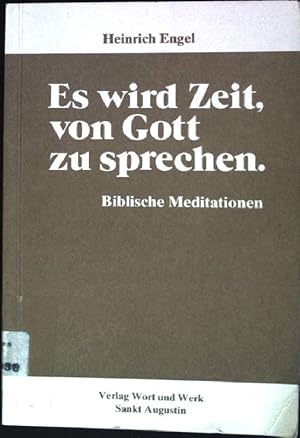 Bild des Verkufers fr Es wird Zeit, von Gott zu sprechen: Biblische Meditationen zum Verkauf von books4less (Versandantiquariat Petra Gros GmbH & Co. KG)