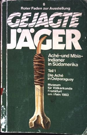 Seller image for Gejagte Jger; Teil 1: Die Ach in Ostparaguay (Nr. 6) Roter Faden zur Ausstellung for sale by books4less (Versandantiquariat Petra Gros GmbH & Co. KG)