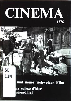 Alter und neuer Schweizer Film: Cinéma suisse d'hier et d'aujourd'hui Cinema 1/76