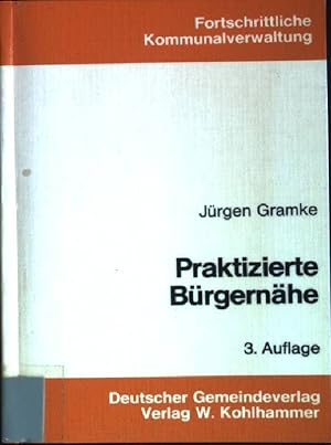 Bild des Verkufers fr Praktizierte Brgernhe. Schriftenreihe fortschrittliche Kommunalverwaltung ; Bd. 31 zum Verkauf von books4less (Versandantiquariat Petra Gros GmbH & Co. KG)