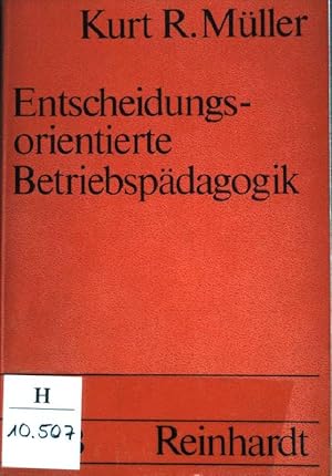 Bild des Verkufers fr Entscheidungsorientierte Betriebspdagogik : Die Erforschung von Erziehungsproblemen in Betrieben. (Nr. 276) UTB zum Verkauf von books4less (Versandantiquariat Petra Gros GmbH & Co. KG)