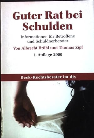 Bild des Verkufers fr Guter Rat bei Schulden : Informationen fr Betroffene und Schuldnerberater. (Nr. 5629) Beck-Rechtsberater zum Verkauf von books4less (Versandantiquariat Petra Gros GmbH & Co. KG)