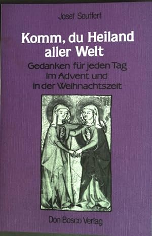 Seller image for Komm, du Heiland aller Welt : Gedanken fr jeden Tag im Advent und in der Weihnachtszeit. for sale by books4less (Versandantiquariat Petra Gros GmbH & Co. KG)