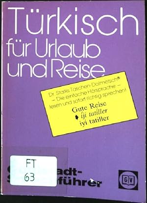 Bild des Verkufers fr Trkisch fr Urlaub und Reise: Im Hrsprachen-System lesen und sofort richtig sprechen - mit trkischer Speisenkarte in dt.-trk. u. trk.-dt. Henry Stark / Goldstadt-Reisefhrer ; 1408 : Goldstadt-Sprachfhrer zum Verkauf von books4less (Versandantiquariat Petra Gros GmbH & Co. KG)