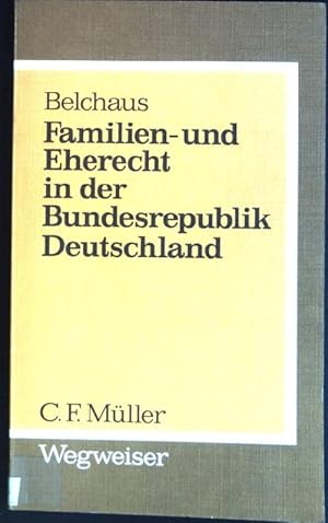 Seller image for Familien- und Eherecht in der Bundesrepublik Deutschland Wegweiser Recht, Verwaltung, Politik for sale by books4less (Versandantiquariat Petra Gros GmbH & Co. KG)