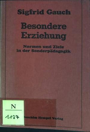 Imagen del vendedor de Besondere Erziehung: Normen und Ziele in der Sonderpdagogik. a la venta por books4less (Versandantiquariat Petra Gros GmbH & Co. KG)