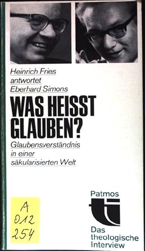 Bild des Verkufers fr Was heisst glauben?: Glaubensverstndnis in einer skularisierten Welt Das theologische Interview ; 5 zum Verkauf von books4less (Versandantiquariat Petra Gros GmbH & Co. KG)