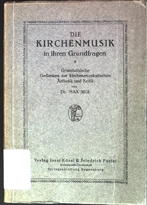 Bild des Verkufers fr Die Kirchenmusik in ihren Grundfragen zum Verkauf von books4less (Versandantiquariat Petra Gros GmbH & Co. KG)