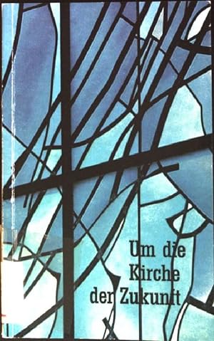 Seller image for Um die Kirche der Zukunft: Meditationen und Gebete zur Synode '72 for sale by books4less (Versandantiquariat Petra Gros GmbH & Co. KG)