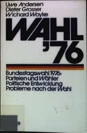 Seller image for Wahl '76: Bundestagswahl 1976, Parteien und Whler, politische Entwicklung, Probleme nach der Wahl for sale by books4less (Versandantiquariat Petra Gros GmbH & Co. KG)