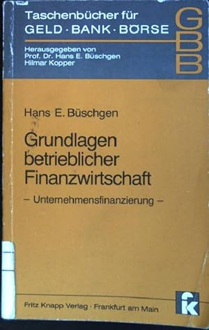 Seller image for Grundlagen betrieblicher Finanzwirtschaft : Unternehmensfinanzierung. (Nr. 66) Taschenbcher fr Geld, Bank und Brse for sale by books4less (Versandantiquariat Petra Gros GmbH & Co. KG)