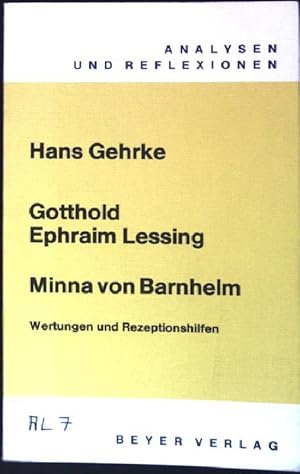 Bild des Verkufers fr Gotthold Ephraim Lessing, Minna von Barnhelm : Wertungen und Rezeptionshilfen. (Nr. 7) Analysen und Reflexionen zum Verkauf von books4less (Versandantiquariat Petra Gros GmbH & Co. KG)