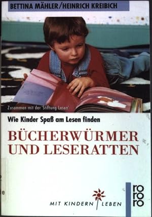 Bücherwürmer und Leseratten : Wie Kinder Spass am Lesen finden. (Nr. 9676) Rororo