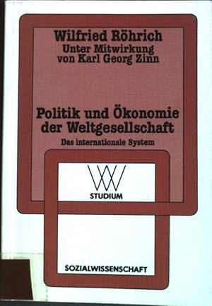 Immagine del venditore per Politik und konomie der Weltgesellschaft : Das internatuinale System. WV-Studium ; Bd. 129 venduto da books4less (Versandantiquariat Petra Gros GmbH & Co. KG)