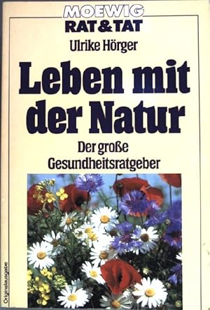 Bild des Verkufers fr Leben mit der Natur : d. grosse Gesundheitsratgeber. (Moewig ; Bd.-Nr. 3186) zum Verkauf von books4less (Versandantiquariat Petra Gros GmbH & Co. KG)