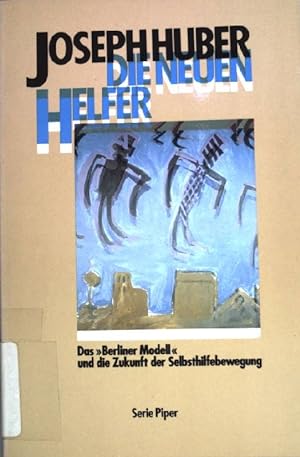 Immagine del venditore per Die neuen Helfer : d. "Berliner Modell" u.d. Zukunft d. Selbsthilfebewegung. (Piper ; Bd. 746) venduto da books4less (Versandantiquariat Petra Gros GmbH & Co. KG)