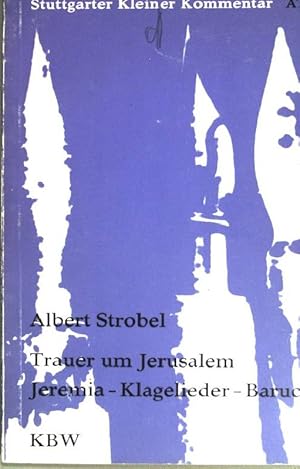 Bild des Verkufers fr Trauer um Jerusalem : Jeremia - Klagelieder - Baruch. SKK (AT 11) zum Verkauf von books4less (Versandantiquariat Petra Gros GmbH & Co. KG)