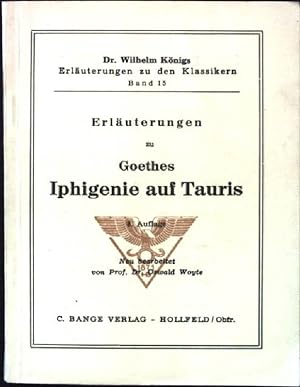 Bild des Verkufers fr Erluterungen zu Goethes "Iphigenie auf Tauris". Dr. Wilhelm Knigs Erluterungen zu den Klassikern - Band 15. zum Verkauf von books4less (Versandantiquariat Petra Gros GmbH & Co. KG)