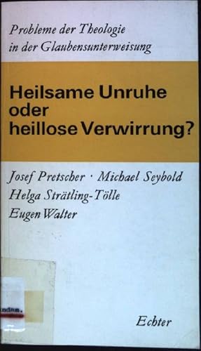 Seller image for Heilsame Unruhe oder heillose Verwirrung?: Probleme der Theologie in der Glaubensunterweisung for sale by books4less (Versandantiquariat Petra Gros GmbH & Co. KG)