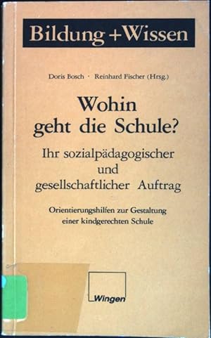 Seller image for Wohin geht die Schule?: Ihr sozialpdagogischer und gesellschaftlicher Auftrag for sale by books4less (Versandantiquariat Petra Gros GmbH & Co. KG)