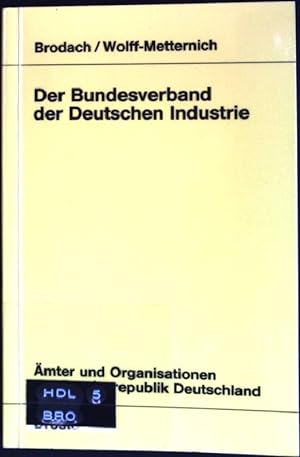 Seller image for Der Bundesverband der Deutschen Industrie. mter und Organisationen der Bundesrepublik Deutschland; Bd. 45 for sale by books4less (Versandantiquariat Petra Gros GmbH & Co. KG)