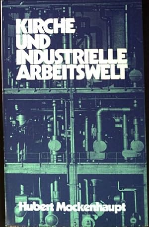 Image du vendeur pour Kirche und industrielle Arbeitswelt: 10 Persnlichkeiten der katholisch-sozialen Bewegung. mis en vente par books4less (Versandantiquariat Petra Gros GmbH & Co. KG)