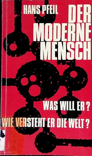 Bild des Verkufers fr Der moderne Mensch : Was will er? Wie versteht er die Welt?. zum Verkauf von books4less (Versandantiquariat Petra Gros GmbH & Co. KG)