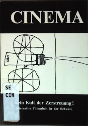 Kein Kult der Zerstreuung!: Alternative Filmarbeit in der Schweiz Cinema 1/78