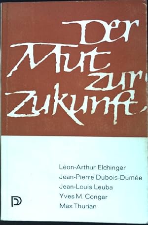 Seller image for Der Mut zur Zukunft for sale by books4less (Versandantiquariat Petra Gros GmbH & Co. KG)