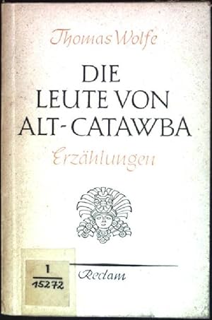 Bild des Verkufers fr Die Leute von Alt-Catawba: Erzhlungen (Nr. 7849) zum Verkauf von books4less (Versandantiquariat Petra Gros GmbH & Co. KG)