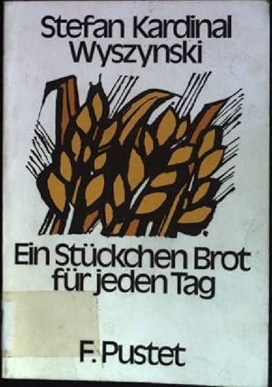 Bild des Verkufers fr Ein Stckchen Brot fr jeden Tag. zum Verkauf von books4less (Versandantiquariat Petra Gros GmbH & Co. KG)